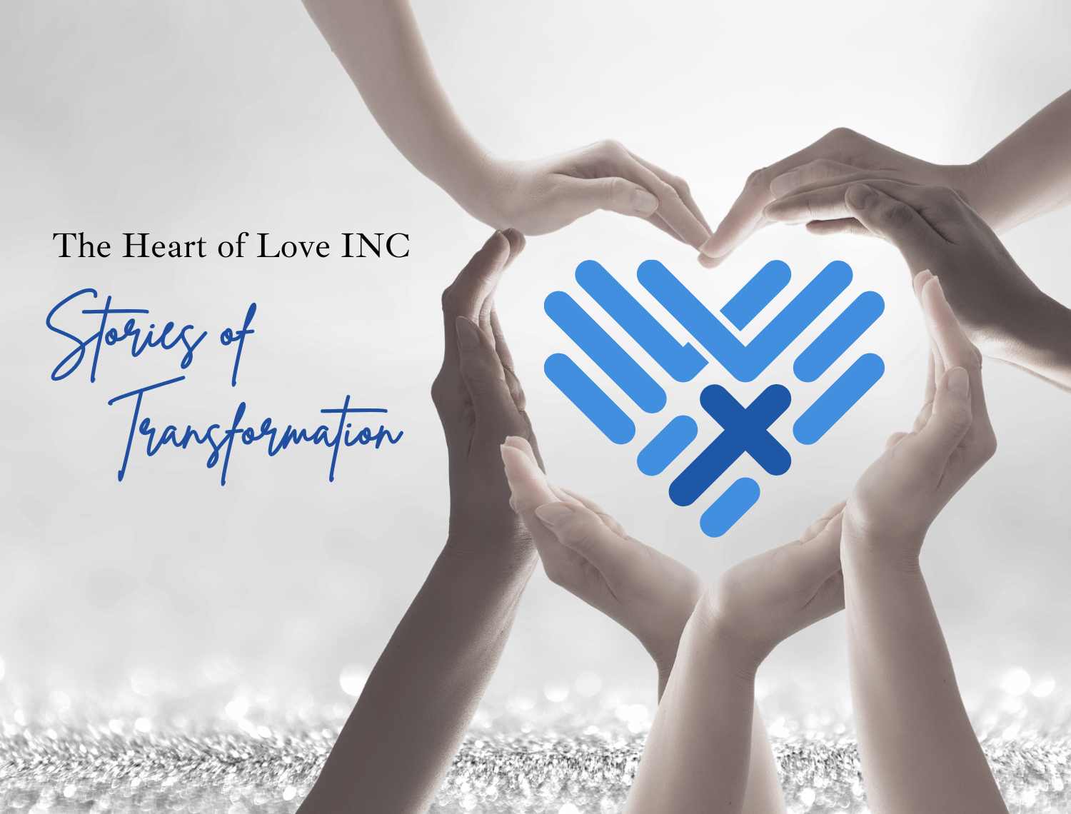 Transform Hearts Stories of Transformation: The Heart of Love INC - Love INC of Treasure ...
